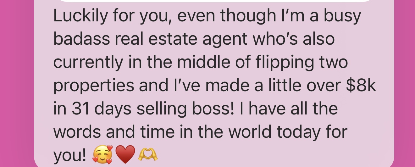Student message: a little over $8K in 31 days selling Boss.