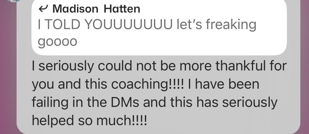 Student message: "I seriously could not be more thankful for you and this coaching!!!! I have been failing in the DMs and this has seriously helped so much!!!!"